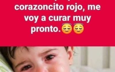 Mamá dijo que si me das un corazoncito rojo, me pondré bien muy pronto.