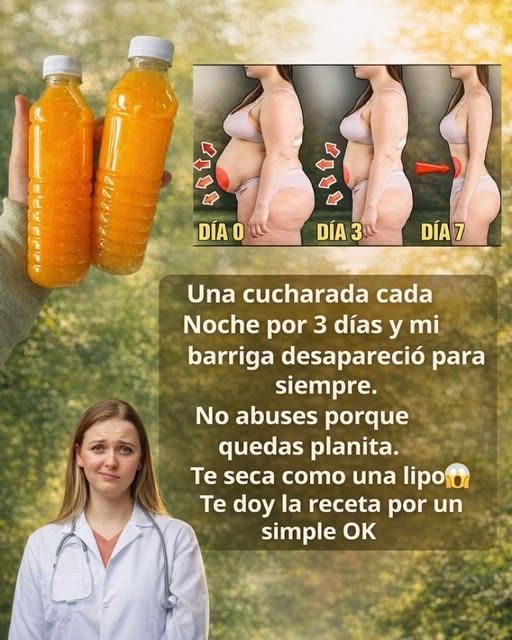 Una cucharada cada noche por 3 días y mi barriga desapareció para siempre